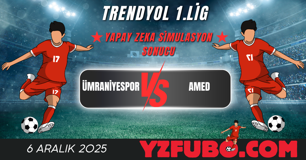 Ümraniyespor - Amed Trendyol 1.Lig Yapay Zeka Simulasyon Sonucu 6 Aralık 2025