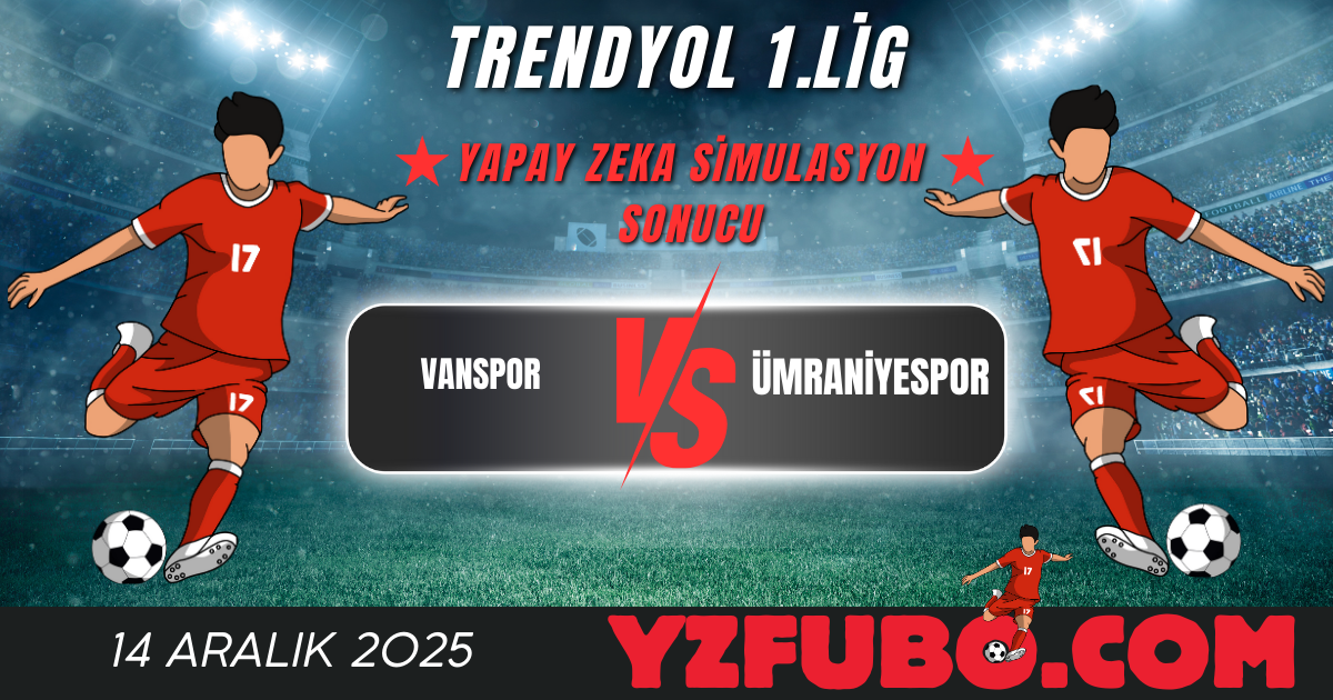 Vanspor - Ümraniyespor Trendyol 1.Lig Yapay Zeka Simulasyon Sonucu 14 Aralık 2025